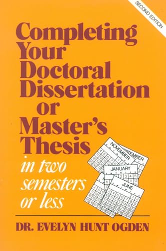 Beispielbild fr Completing Your Doctoral Dissertation/Master's Thesis in Two Semesters or Less, 2nd Edition zum Verkauf von Wonder Book