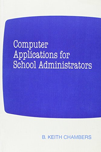 Computer Applications for School Administrators (9781566761741) by Chambers, Keith