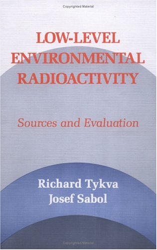 Stock image for Low-Level Environmental Radioactivity : Sources and Evaluation for sale by Better World Books