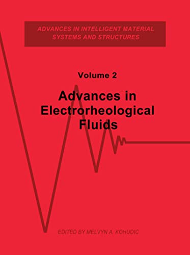 Stock image for Advances in Electrorheological Fluids, Volume II (Advances in Intelligent Material Systems and Structures) for sale by GridFreed