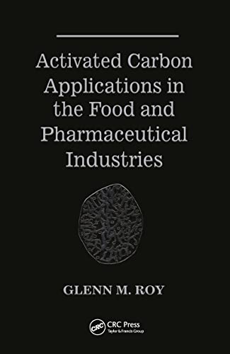 9781566761987: Activated Carbon Applications in the Food and Pharmaceutical Industries