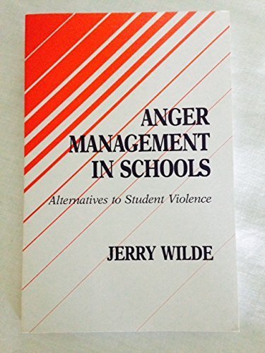 Imagen de archivo de Anger Management in Schools: Alternatives to Student Violence a la venta por Nealsbooks