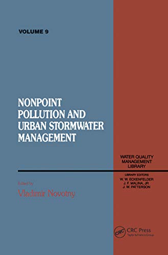 Non Point Pollution and Urban Stormwater Management, Volume IX (Water Quality Management Library, V. 9) (9781566763059) by Novotny, Vladimir