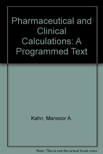 Pharmaceutical and Clinical Calculations, 2nd Edition (Pharmacy Education Series) (9781566764315) by Kahn, Mansoor A.; Reddy, Indra K.