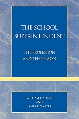 Stock image for The School Superintendent: The Profession and the Person for sale by Emily's Books