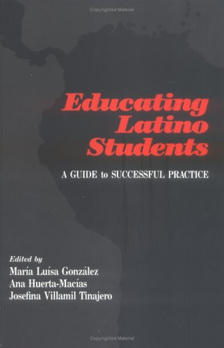 Stock image for Educating Latino Students: A Guide to Successful Practice for sale by Irish Booksellers