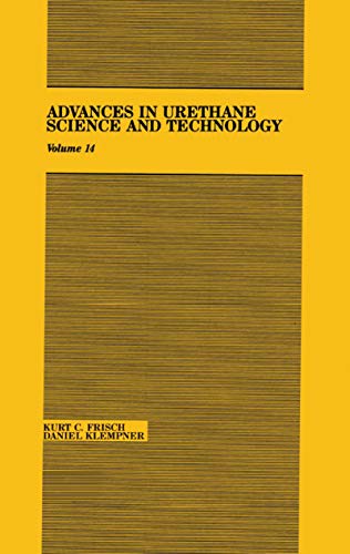 Stock image for Advances in Urethane: Science & Technology, Volume XIV: 14 (ADVANCES IN URETHANE SCIENCE AND TECHNOLOGY) for sale by Chiron Media