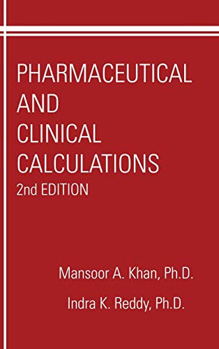 Pharmaceutical and Clinical Calculations (Pharmacy Education Series) (9781566768122) by Kahn, Mansoor A.; Reddy, Indra K.