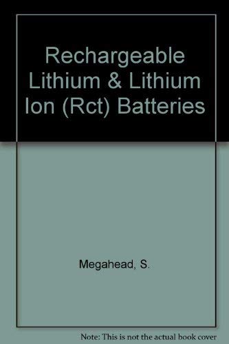 Stock image for Rechargeable Lithium & Lithium Ion (Rct) Batteries for sale by ThriftBooks-Dallas