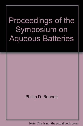 Beispielbild fr Proceedings of the Symposium on Aqueous batteries (Proceedings / Electrochemical Society) zum Verkauf von Zubal-Books, Since 1961