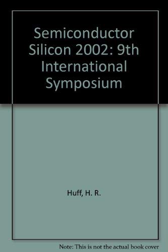 Semiconductor Silicon 2002: 9th International Symposium - H. R. Huff; L. Fabry; S. Kishino