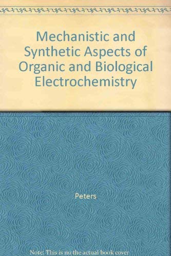 Mechanistic and Synthetic Aspects of Organic and Biological Electrochemistry (9781566773935) by [???]