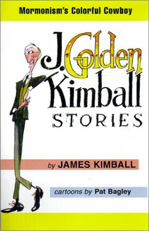 Beispielbild fr J. Golden Kimball Stories : Mormonism's Colorful Cowboy zum Verkauf von Better World Books