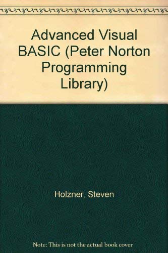 Advanced Visual Basic (Peter Norton Programming Library) (9781566860000) by Holzner, Steven