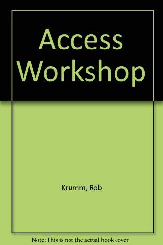 Access Workshop/Book and Disk (9781566860406) by Krumm, Rob