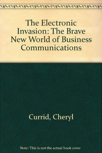 Stock image for Electronic Invasion: Brave New World of Business Communications for sale by Ergodebooks