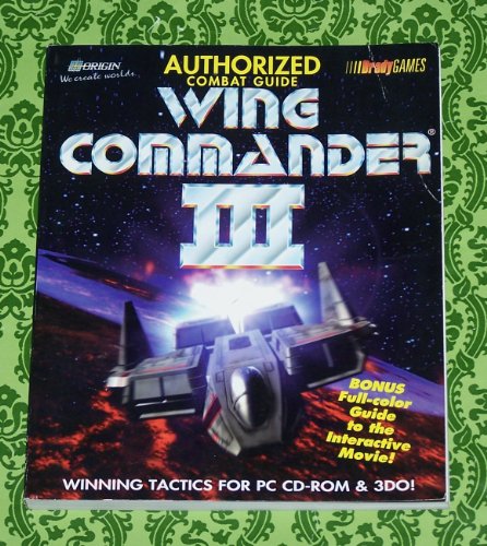 9781566862387: Wing Commander III: Authorized Combat Guide