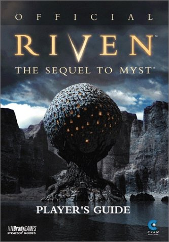 Imagen de archivo de Official Riven: The Sequel to Myst, Player's Guide (Bradygames Strategy Guide) a la venta por Books of the Smoky Mountains