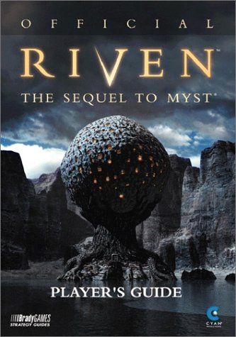 Stock image for Official Riven: The Sequel to Myst, Player's Guide (Bradygames Strategy Guide) for sale by Books of the Smoky Mountains