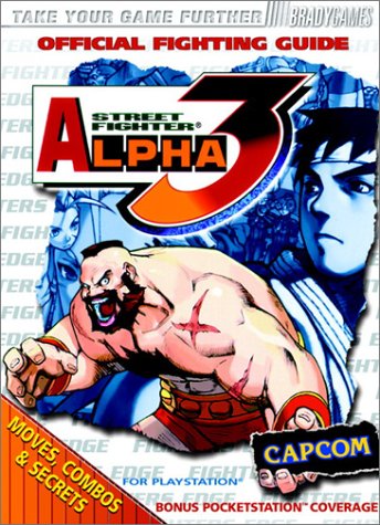 Street Fighter Alpha 3 Official Fighting Guide: Moves, Combos & Secrets for Play Station; Bonus Pocketstation Coverage (9781566868860) by Kevin Melloy; Ken Schmidt