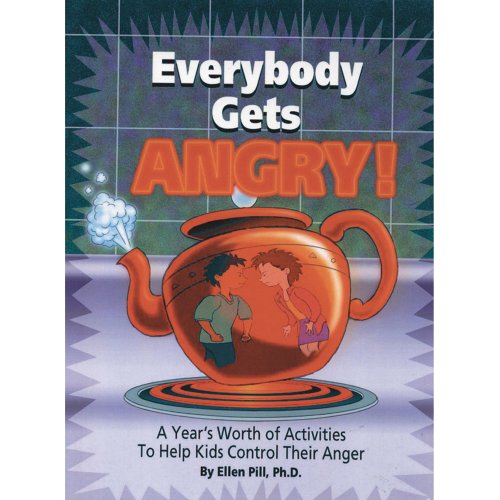 Imagen de archivo de Everybody Gets Angry: A Years Worth of Activities to Help Kids Control Their Anger a la venta por Goodwill
