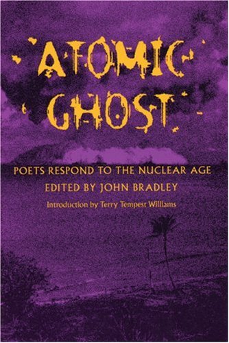 Imagen de archivo de Atomic Ghost: Poets Respond to the Nuclear Age a la venta por Front Cover Books