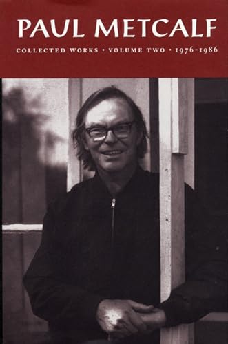 Paul Metcalf: Collected Works, Volume II: 1976-1986 (9781566890564) by Metcalf, Paul