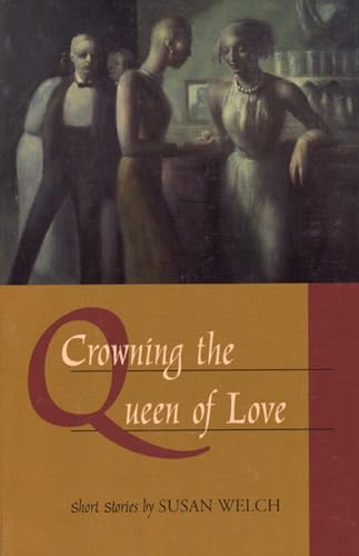 Imagen de archivo de Crowning the Queen of Love: Short Stories a la venta por The Yard Sale Store