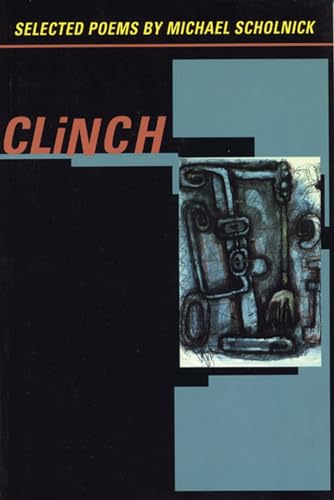 Beispielbild fr Clinch: Selected Poems zum Verkauf von Murphy-Brookfield Books