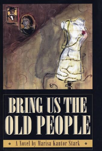 Stock image for Bring Us the Old People: A Novel for sale by Books to Die For