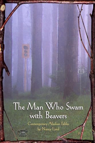 Stock image for The Man Who Swam with Beavers for sale by Better World Books