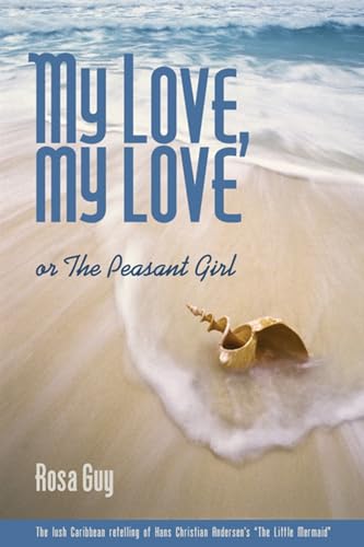 Beispielbild fr My Love, My Love: or The Peasant Girl zum Verkauf von SecondSale