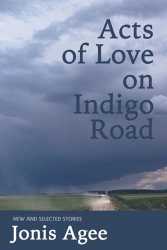 Imagen de archivo de Acts of Love on Indigo Road : New and Selected Stories a la venta por Better World Books
