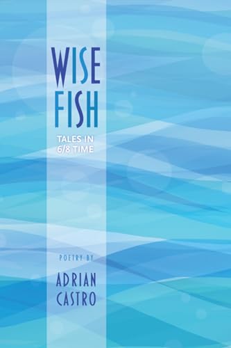 Wise Fish: Tales in 6/8 Time (9781566891721) by Castro, Adrian