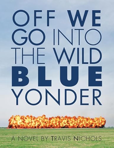 Beispielbild fr Off We Go Into the Wild Blue Yonder zum Verkauf von ThriftBooks-Atlanta