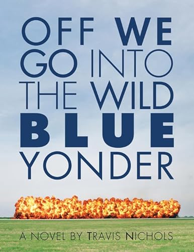 Stock image for Off We Go Into the Wild Blue Yonder for sale by ThriftBooks-Dallas