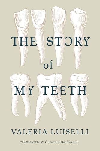 Beispielbild fr The Story of My Teeth zum Verkauf von Roundabout Books