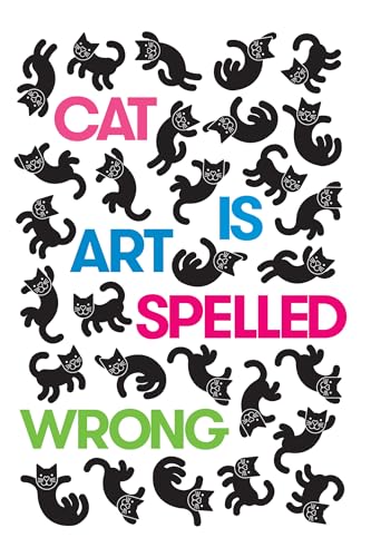 Stock image for Cat Is Art Spelled Wrong for sale by Hippo Books