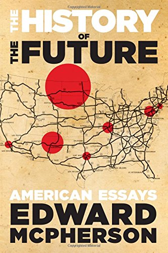 9781566894678: The History of the Future: American Essays