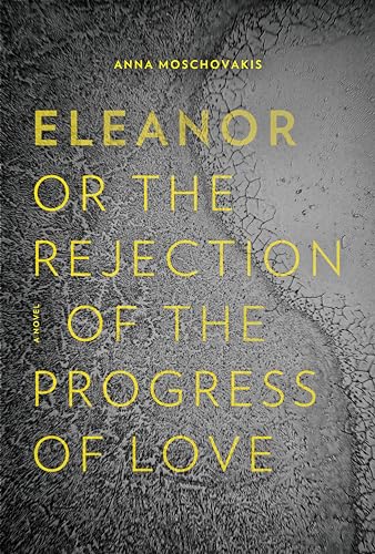 Beispielbild fr Eleanor, or, The Rejection of the Progress of Love zum Verkauf von SecondSale