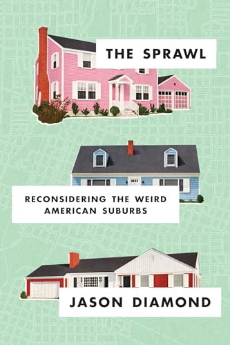 9781566895828: The Sprawl: Reconsidering the Weird American Suburbs