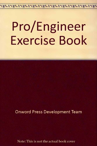 The Pro/Engineer Exercise Book: Optional Instructor's Guide (9781566900461) by Onword Press Development Team