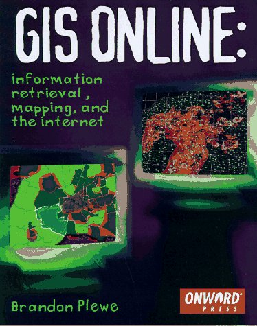 Imagen de archivo de GIS Online: Information, Retrieval, Mapping and the Internet a la venta por Reuseabook