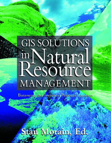 9781566901468: GIS Solutions in Natural Resource Management - Text: Balancing the Technical-Political Equation