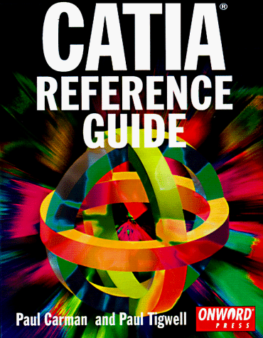 9781566901550: CATIA Reference Guide