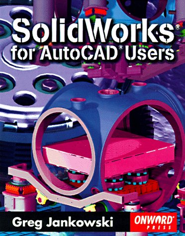 9781566901567: SolidWorks for AutoCAD Users