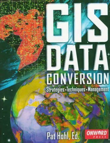 Beispielbild fr GIS Data Conversion: Strategies, Techniques, and Management zum Verkauf von ThriftBooks-Dallas