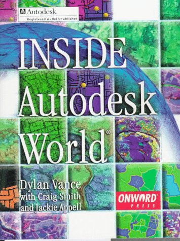 INSIDE Autodesk World (9781566901796) by Vance, Dylan; Smith, Craig; Appell, Jackie