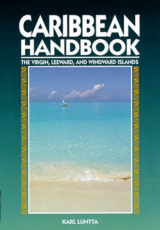 Beispielbild fr Caribbean Handbook: The Virgin, Leeward, and Windward Islands (Moon Handbooks) zum Verkauf von Wonder Book