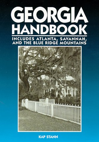 Stock image for Georgia Handbook: Includes Atlanta, Savannah, and the Blue Ridge Mountains (2nd ed) for sale by Wonder Book